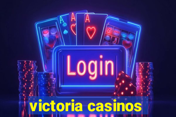 victoria casinos